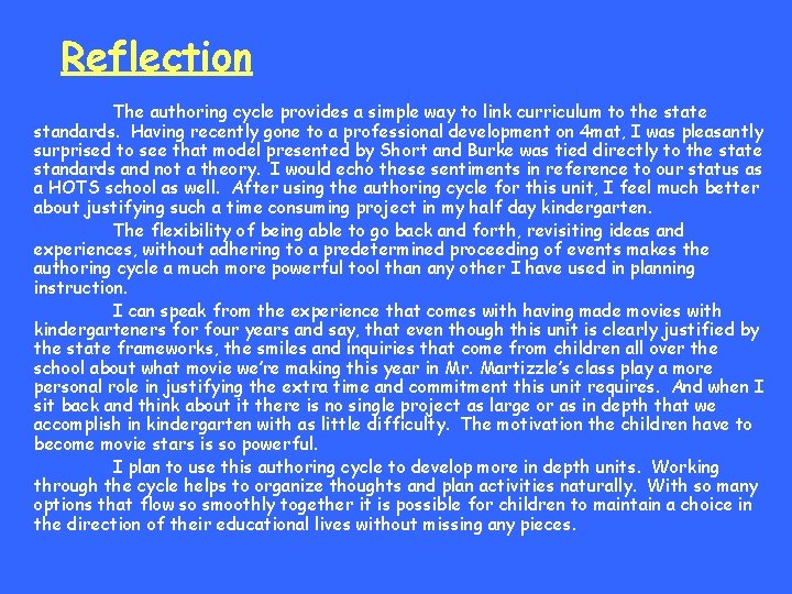 Reflection The authoring cycle provides a simple way to link curriculum to the state