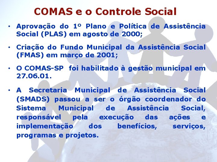 COMAS e o Controle Social • Aprovação do 1º Plano e Política de Assistência
