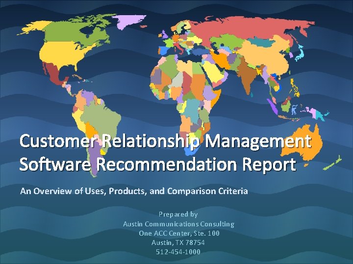 Customer Relationship Management Software Recommendation Report An Overview of Uses, Products, and Comparison Criteria