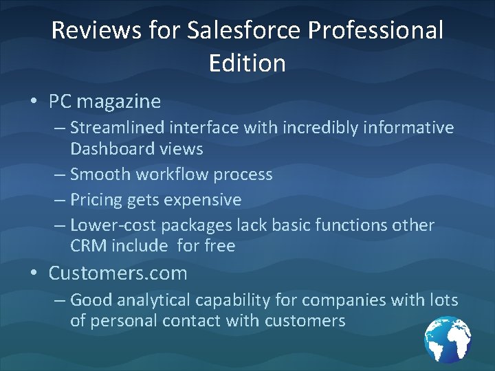 Reviews for Salesforce Professional Edition • PC magazine – Streamlined interface with incredibly informative