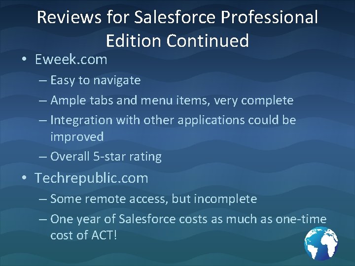 Reviews for Salesforce Professional Edition Continued • Eweek. com – Easy to navigate –