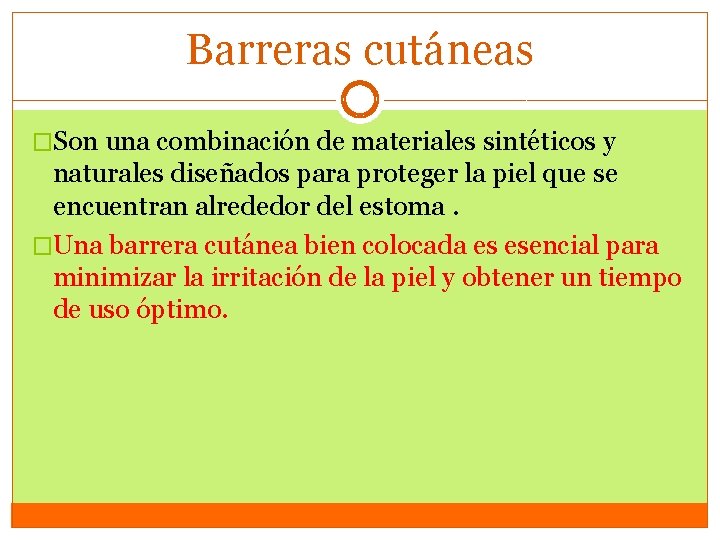 Barreras cutáneas �Son una combinación de materiales sintéticos y naturales diseñados para proteger la Barreras cutáneas �Son una combinación de materiales sintéticos y naturales diseñados para proteger la