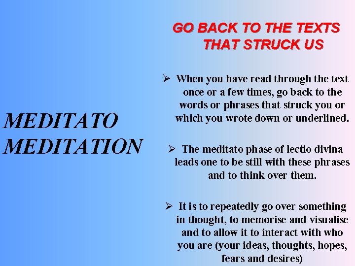 GO BACK TO THE TEXTS THAT STRUCK US MEDITATO MEDITATION Ø When you have