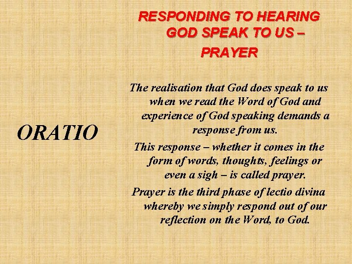 RESPONDING TO HEARING GOD SPEAK TO US – PRAYER ORATIO The realisation that God