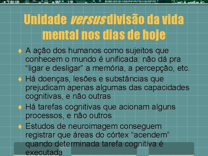 Unidade versus divisão da vida mental nos dias de hoje t t A ação