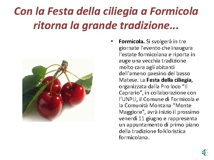 Con la Festa della ciliegia a Formicola ritorna la grande tradizione. . . •