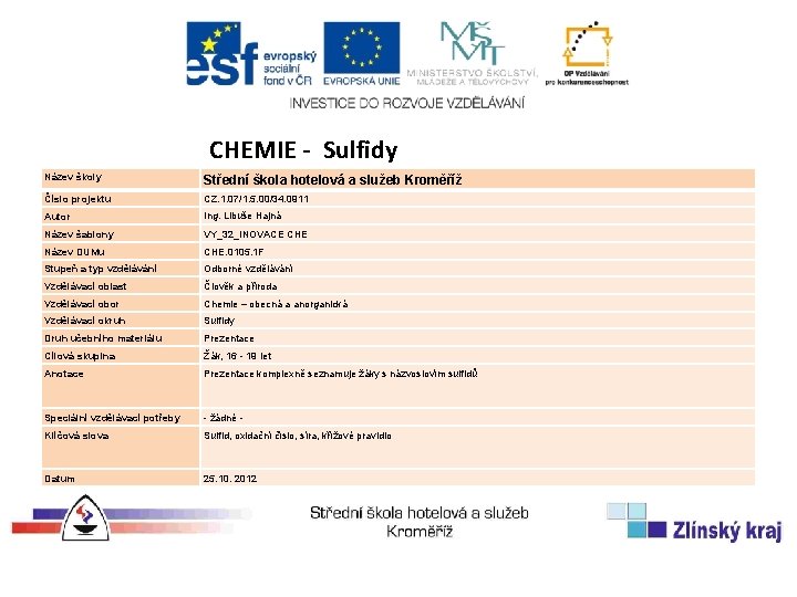 CHEMIE - Sulfidy Název školy Střední škola hotelová a služeb Kroměříž Číslo projektu CZ.