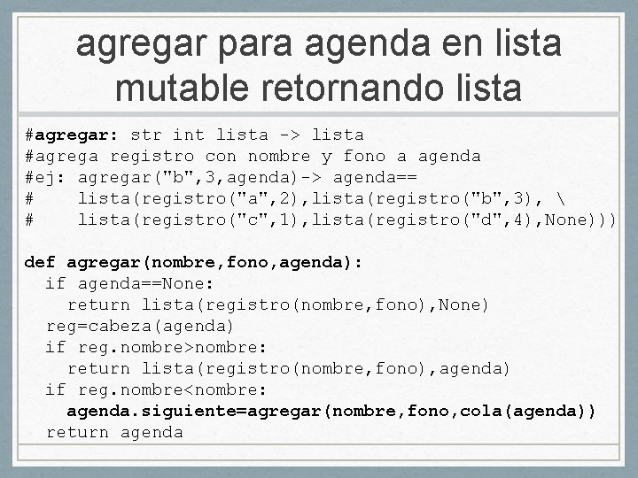 agregar para agenda en lista mutable retornando lista #agregar: str int lista -> lista