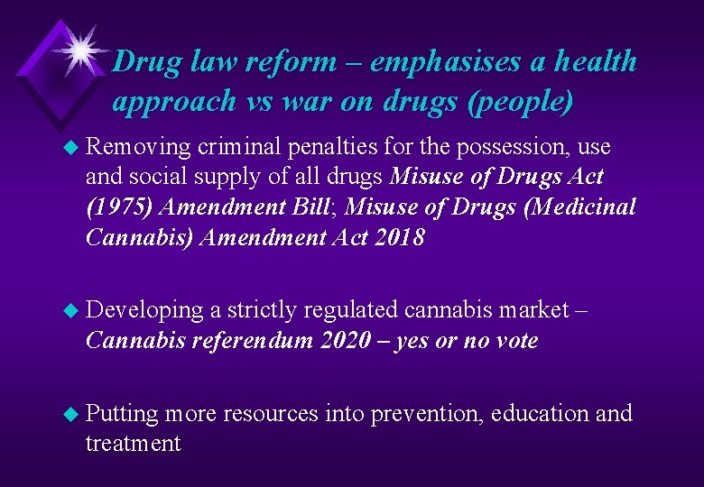 Drug law reform – emphasises a health approach vs war on drugs (people) u