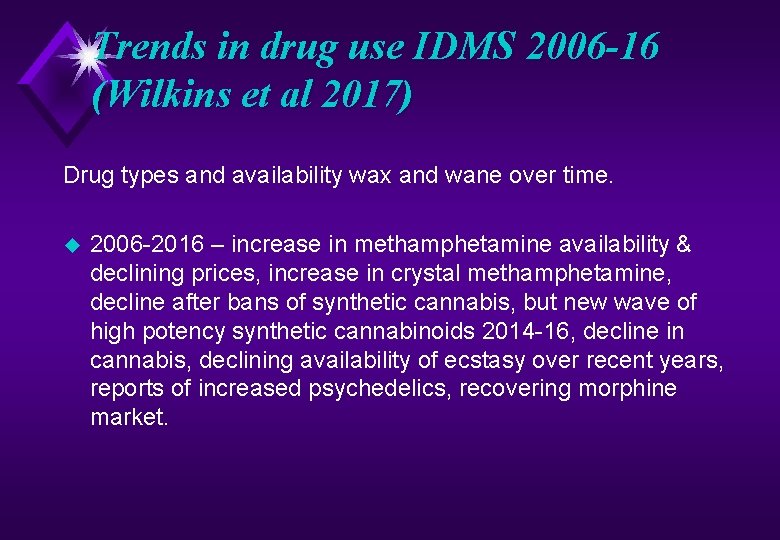 Trends in drug use IDMS 2006 -16 (Wilkins et al 2017) Drug types and