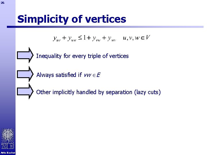 26 Simplicity of vertices Inequality for every triple of vertices Always satisfied if vw