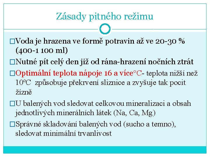 Zásady pitného režimu �Voda je hrazena ve formě potravin až ve 20 -30 %