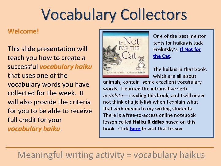 Vocabulary Collectors Welcome! This slide presentation will teach you how to create a successful