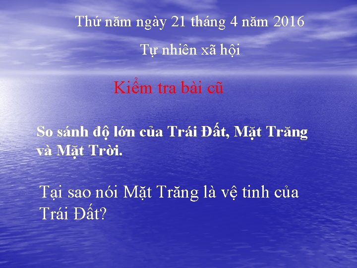 Thứ năm ngày 21 tháng 4 năm 2016 Tự nhiên xã hội Kiểm tra