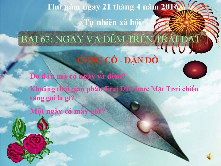 Thứ năm ngày 21 tháng 4 năm 2016 Tự nhiên xã hội BÀI 63: