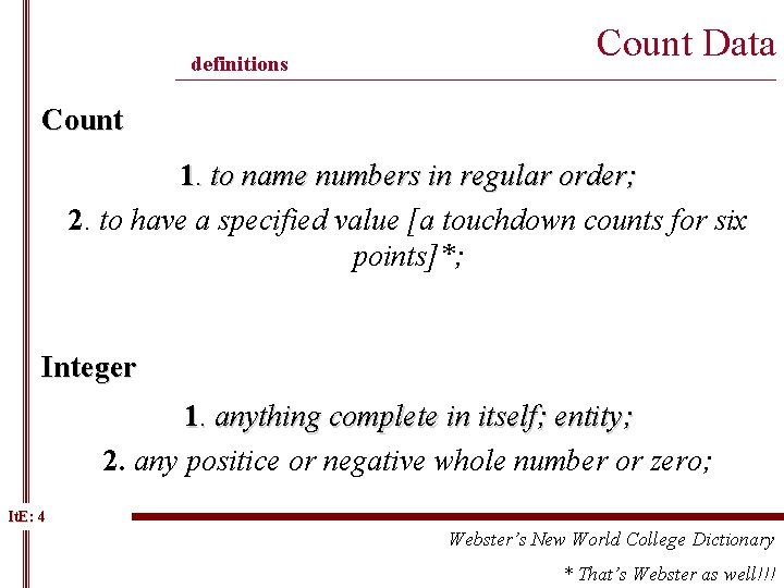 definitions Count Data ______________________________________________ Count 1. to name numbers in regular order; 2. to definitions Count Data ______________________________________________ Count 1. to name numbers in regular order; 2. to