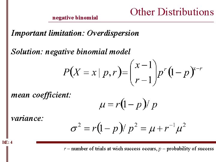 negative binomial Other Distributions ______________________________________________ Important limitation: Overdispersion Solution: negative binomial model mean coefficient: negative binomial Other Distributions ______________________________________________ Important limitation: Overdispersion Solution: negative binomial model mean coefficient: