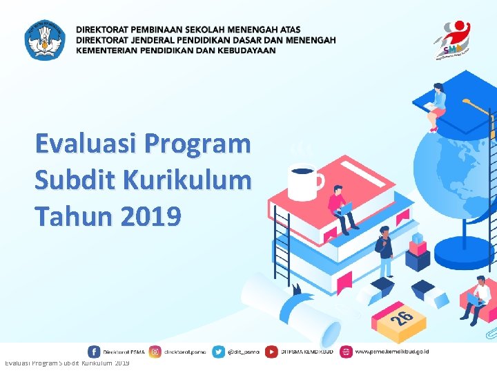 Evaluasi Program Subdit Kurikulum Tahun 2019 Evaluasi Program Subdit Kurikulum 2019 