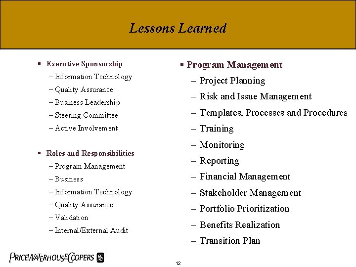 Lessons Learned § Executive Sponsorship § Program Management – Information Technology – Project Planning