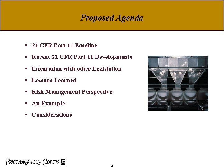 Proposed Agenda § 21 CFR Part 11 Baseline § Recent 21 CFR Part 11