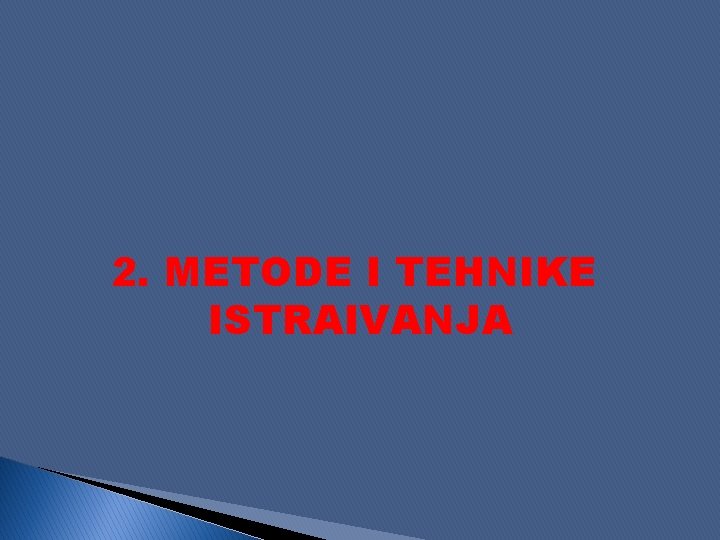 2. METODE I TEHNIKE ISTRAIVANJA 