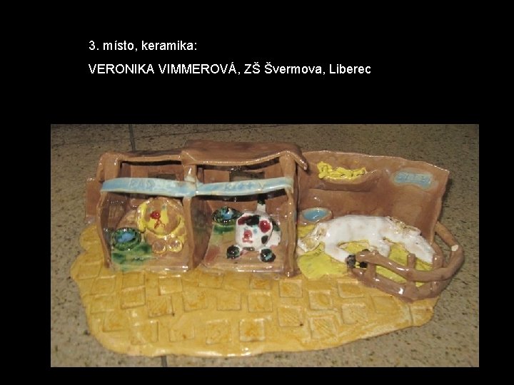 3. místo, keramika: VERONIKA VIMMEROVÁ, ZŠ Švermova, Liberec 