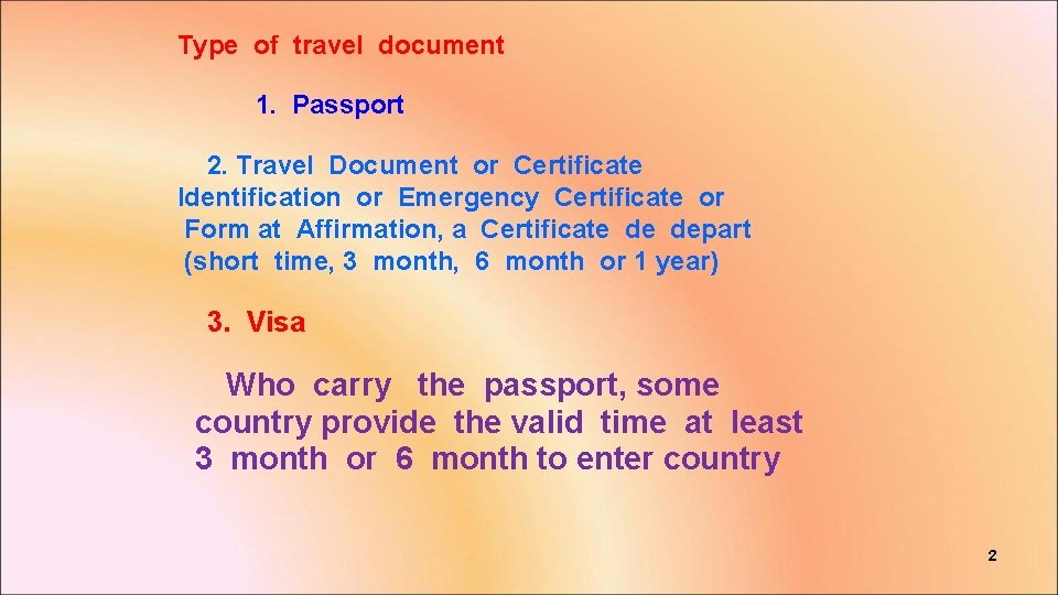 Type of travel document 1. Passport 2. Travel Document or Certificate Identification or Emergency