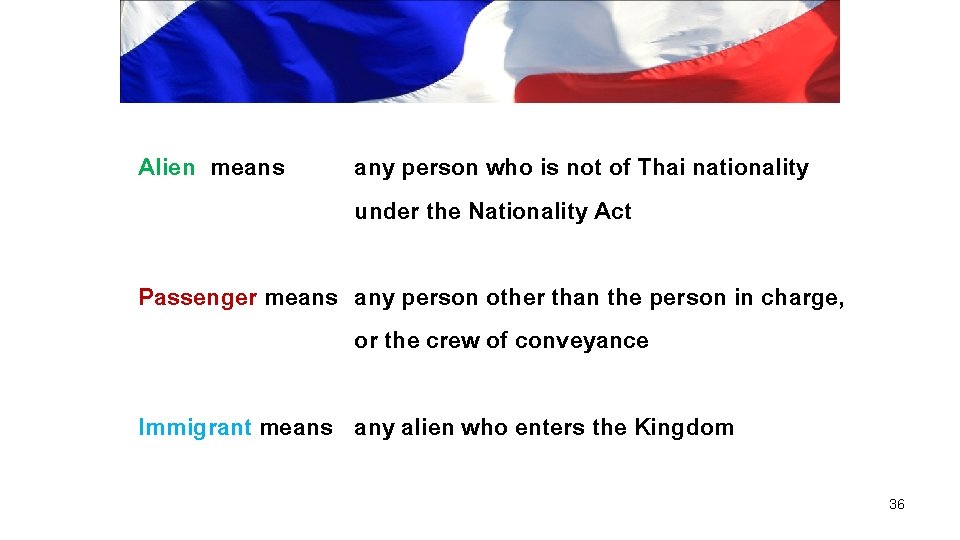 Alien means any person who is not of Thai nationality under the Nationality Act