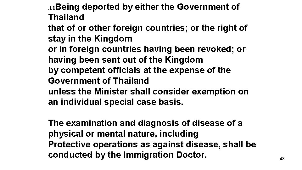 . 11 Being deported by either the Government of Thailand that of or other