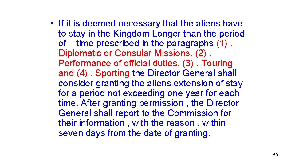  • If it is deemed necessary that the aliens have to stay in