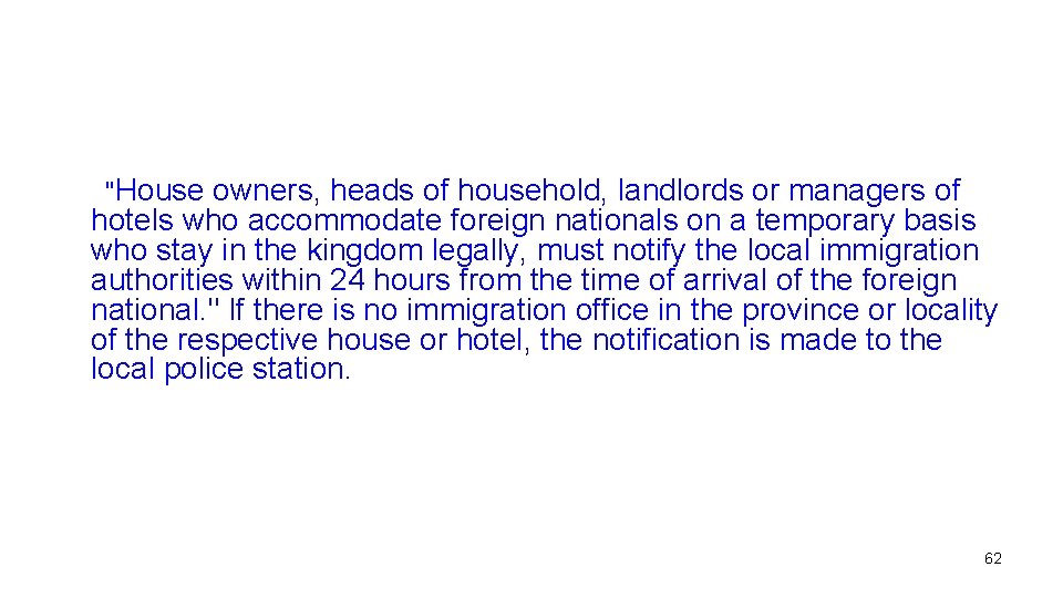  "House owners, heads of household, landlords or managers of hotels who accommodate foreign