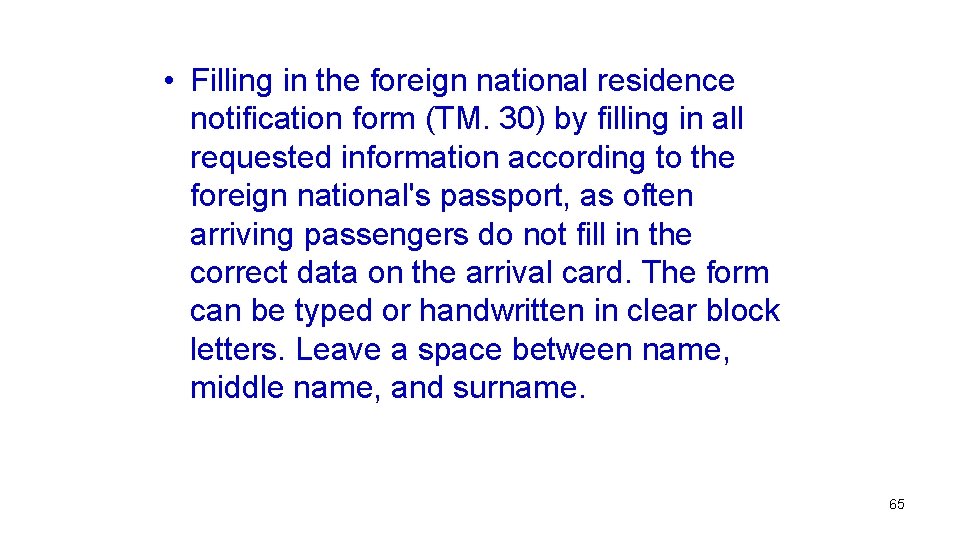  • Filling in the foreign national residence notification form (TM. 30) by filling