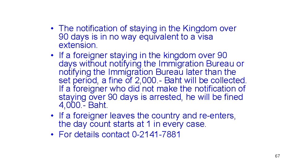  • The notification of staying in the Kingdom over 90 days is in