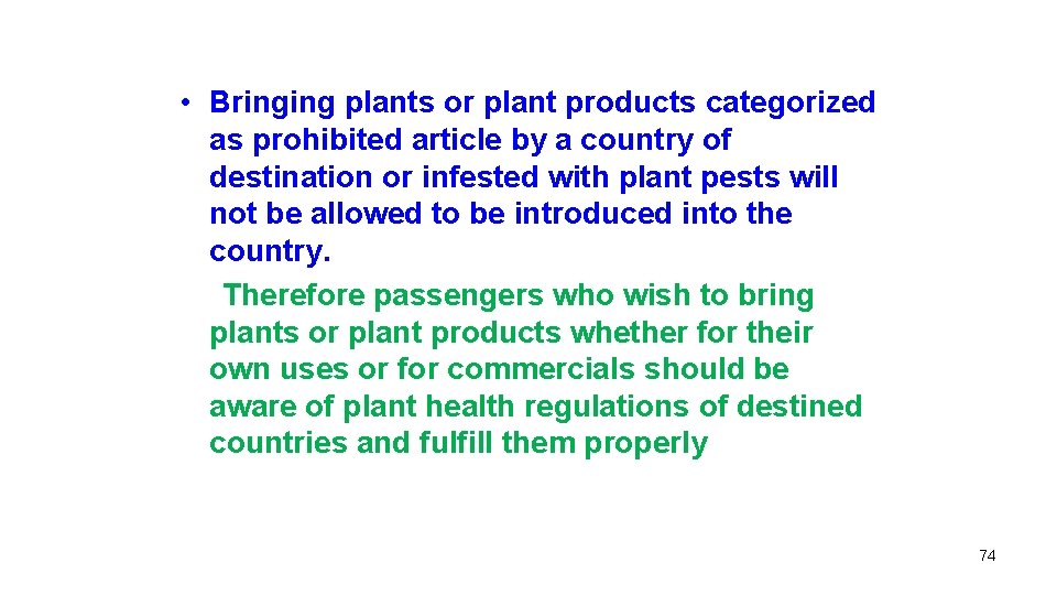  • Bringing plants or plant products categorized as prohibited article by a country