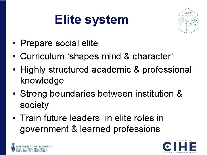 Elite system • Prepare social elite • Curriculum ‘shapes mind & character’ • Highly Elite system • Prepare social elite • Curriculum ‘shapes mind & character’ • Highly