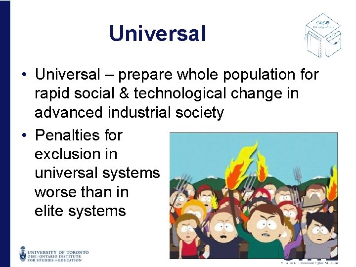 Universal • Universal – prepare whole population for rapid social & technological change in Universal • Universal – prepare whole population for rapid social & technological change in