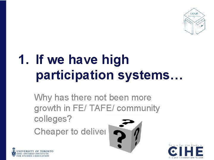 1. If we have high participation systems… Why has there not been more growth 1. If we have high participation systems… Why has there not been more growth