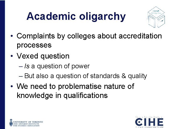 Academic oligarchy • Complaints by colleges about accreditation processes • Vexed question – Is Academic oligarchy • Complaints by colleges about accreditation processes • Vexed question – Is