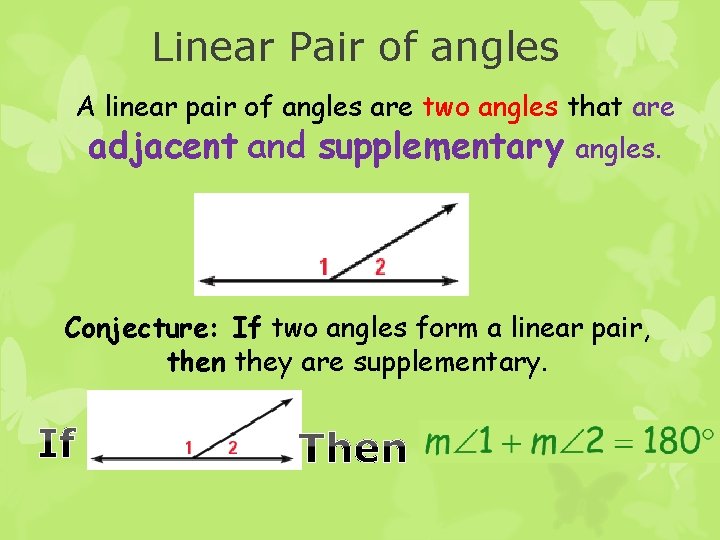 Linear Pair of angles A linear pair of angles are two angles that are