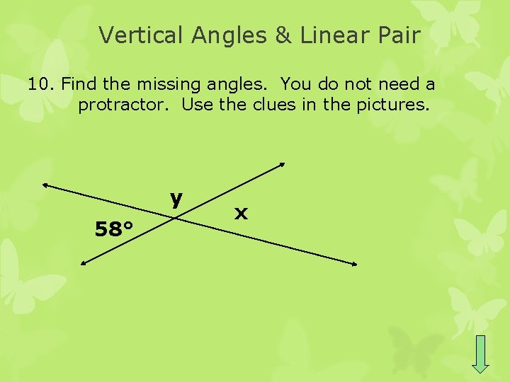 Vertical Angles & Linear Pair 10. Find the missing angles. You do not need