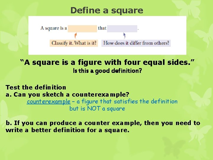 Define a square “A square is a figure with four equal sides. ” Is