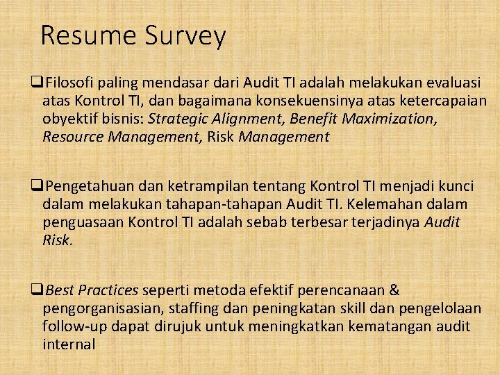 Resume Survey q. Filosofi paling mendasar dari Audit TI adalah melakukan evaluasi atas Kontrol