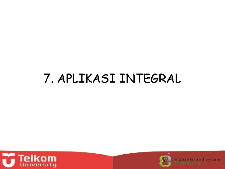 7. APLIKASI INTEGRAL 