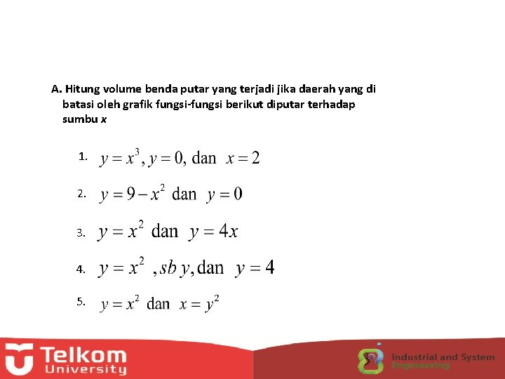 A. Hitung volume benda putar yang terjadi jika daerah yang di batasi oleh grafik