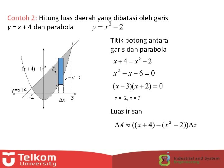 Contoh 2: Hitung luas daerah yang dibatasi oleh garis y = x + 4