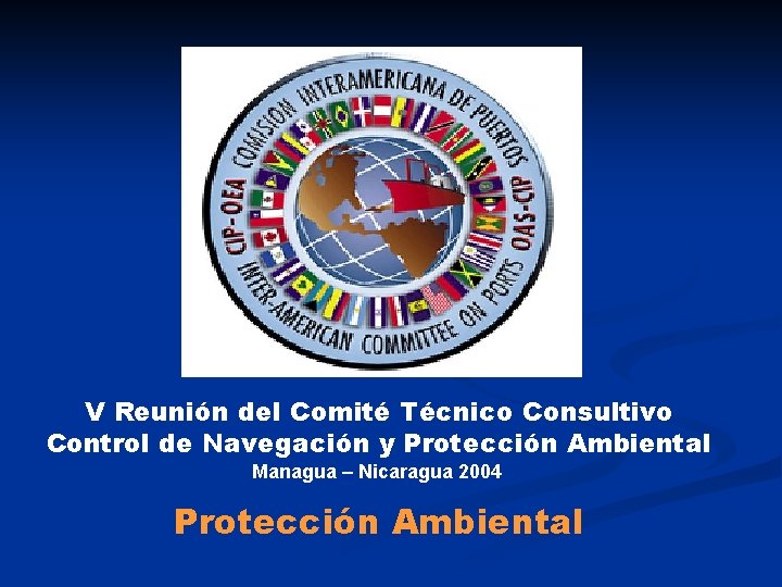 V Reunión del Comité Técnico Consultivo Control de Navegación y Protección Ambiental Managua –