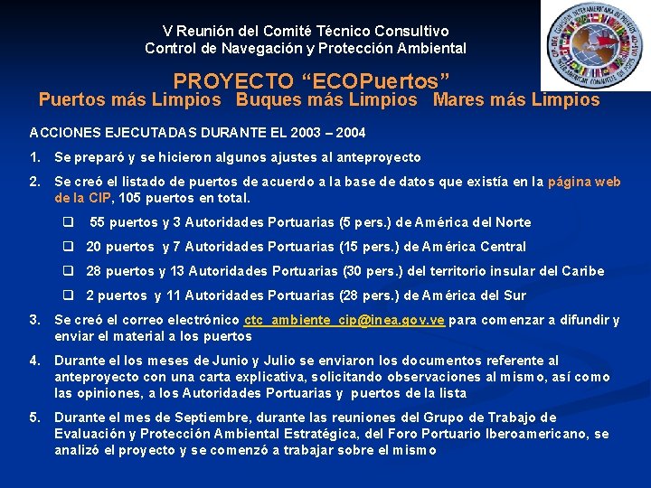 V Reunión del Comité Técnico Consultivo Control de Navegación y Protección Ambiental PROYECTO “ECOPuertos”