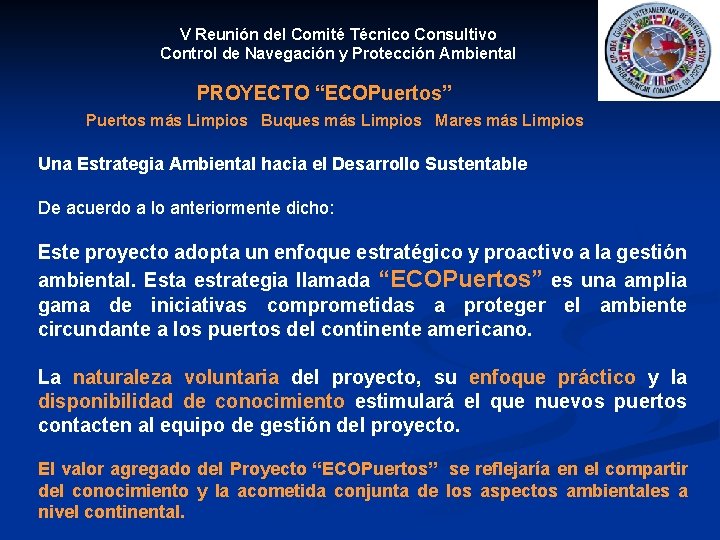 V Reunión del Comité Técnico Consultivo Control de Navegación y Protección Ambiental PROYECTO “ECOPuertos”