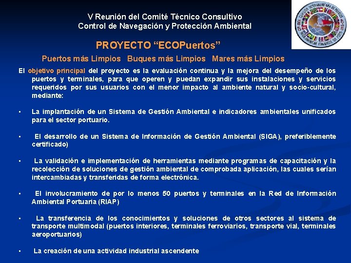 V Reunión del Comité Técnico Consultivo Control de Navegación y Protección Ambiental PROYECTO “ECOPuertos”