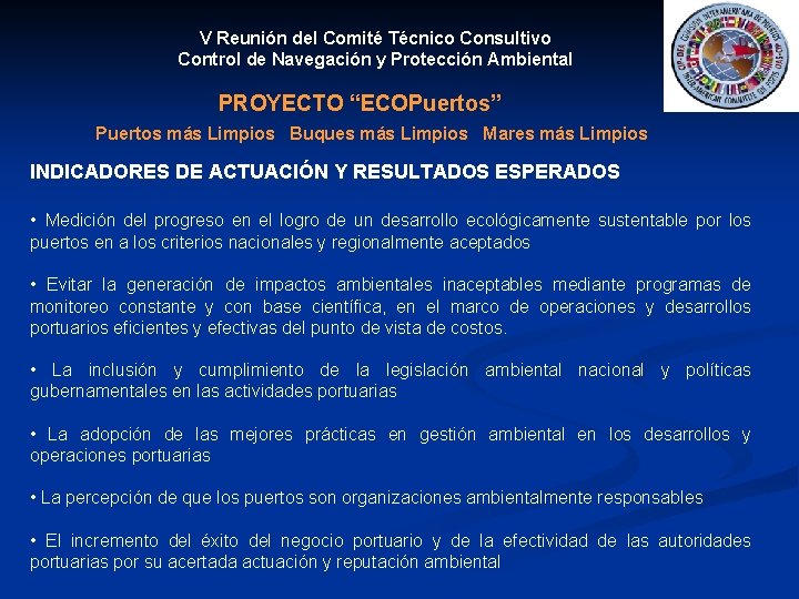 V Reunión del Comité Técnico Consultivo Control de Navegación y Protección Ambiental PROYECTO “ECOPuertos”